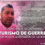 DENUNCIAN A SECRETARIO DE TURISMO DE GUERRERO POR VIOLENCIA EN RAZÓN DE GÉNERO