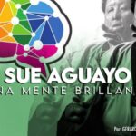 SUE AGUAYO UNA MENTE BRILLANTE